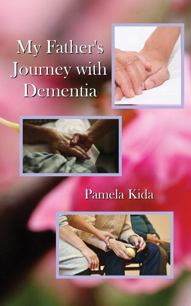My Father's Journey with Dementia