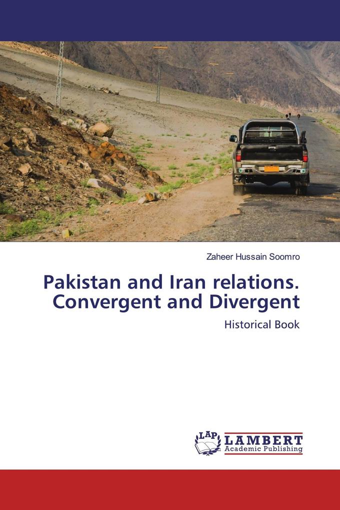 Pakistan and Iran relations. Convergent and Divergent
