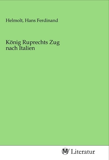 Image of König Ruprechts Zug nach Italien