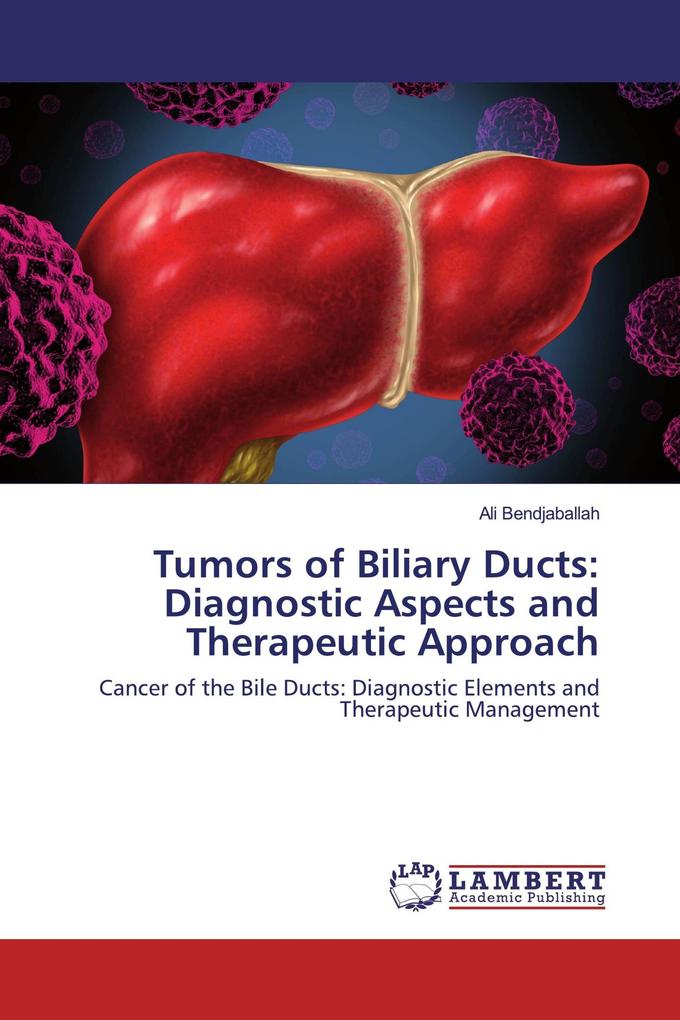 Tumors of Biliary Ducts: Diagnostic Aspects and Therapeutic Approach