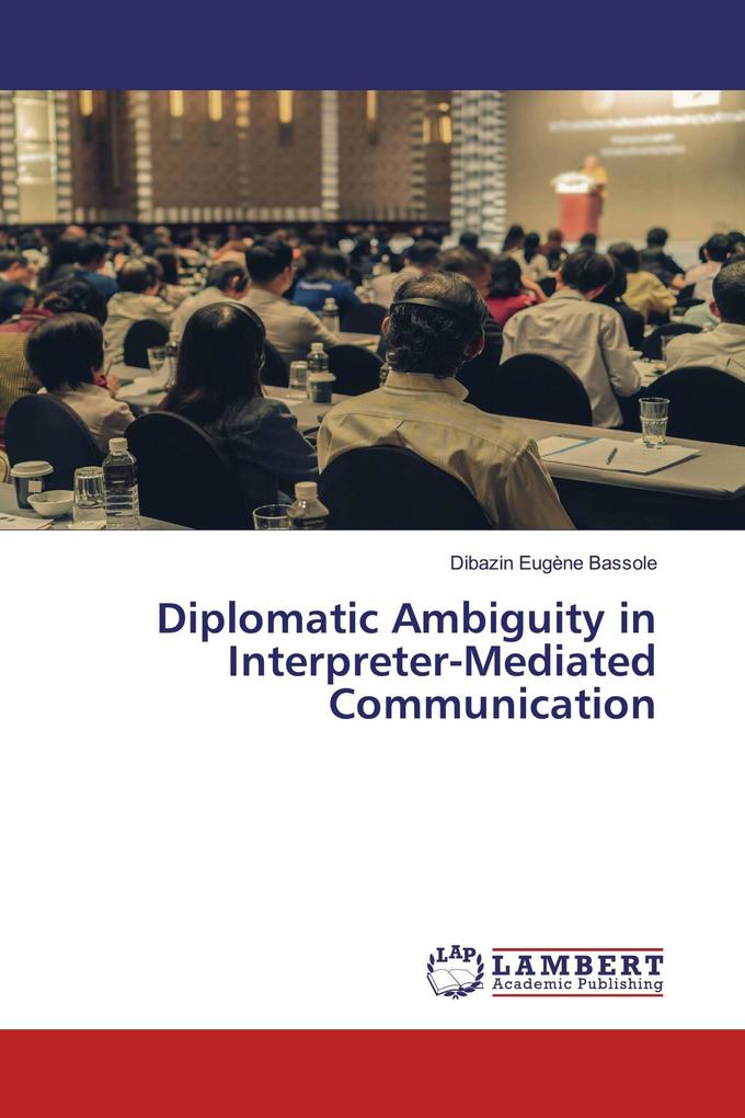 Diplomatic Ambiguity in Interpreter-Mediated Communication