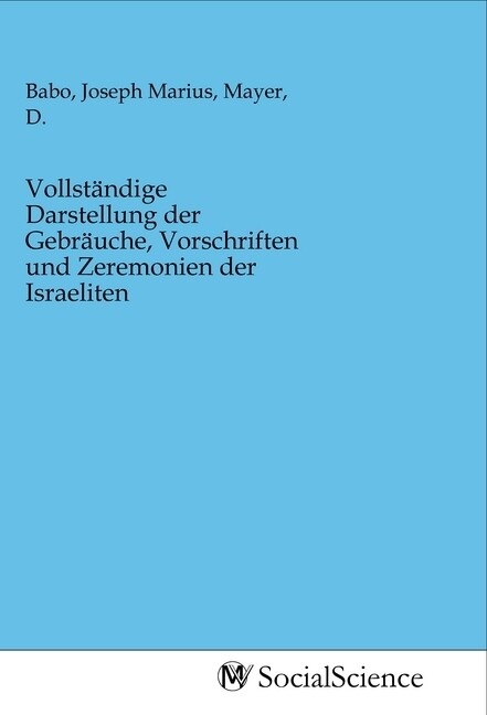 Image of Vollständige Darstellung der Gebräuche Vorschriften und Zeremonien der Israeliten