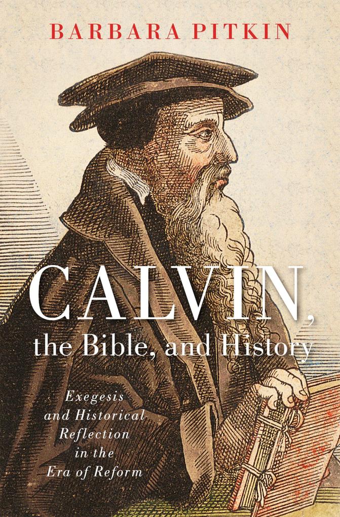 Calvin the Bible and History