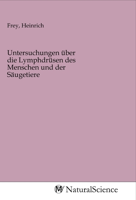Image of Untersuchungen über die Lymphdrüsen des Menschen und der Säugetiere