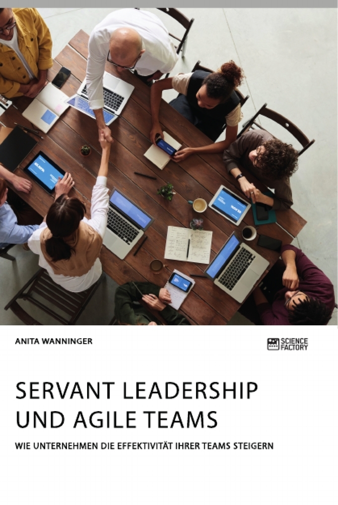 Servant Leadership und agile Teams. Wie Unternehmen die Effektivität ihrer Teams steigern