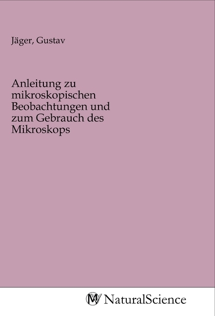 Image of Anleitung zu mikroskopischen Beobachtungen und zum Gebrauch des Mikroskops