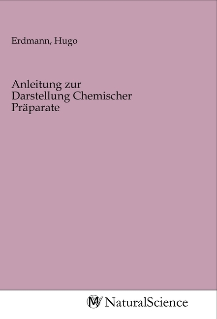 Image of Anleitung zur Darstellung Chemischer Präparate