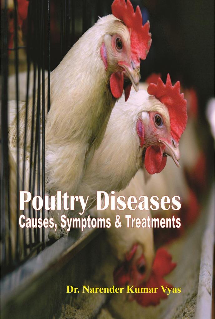 Poultry Diseases : (Causes Symptoms And Treatments)