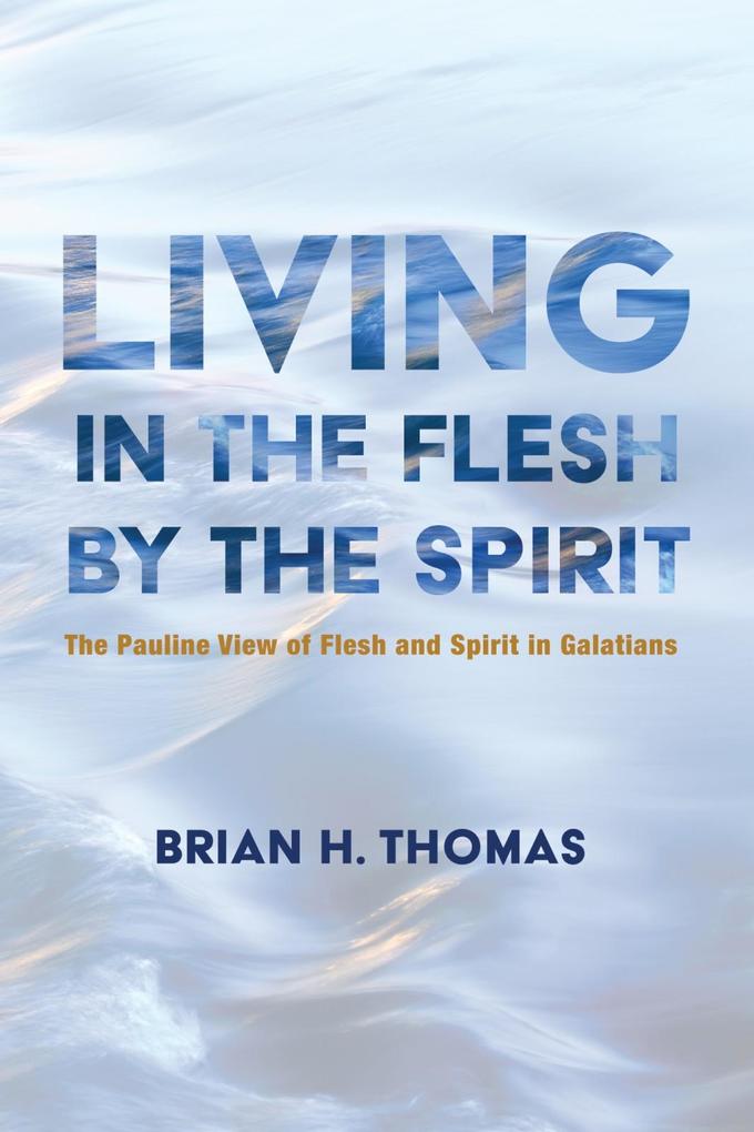 Living in the Flesh by the Spirit