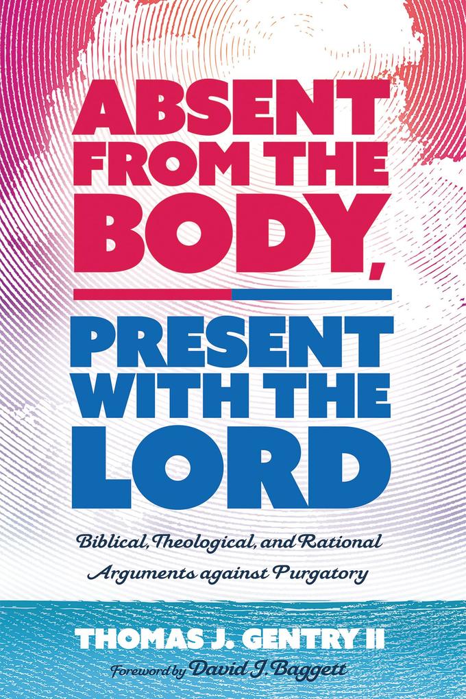 Absent from the Body Present with the Lord
