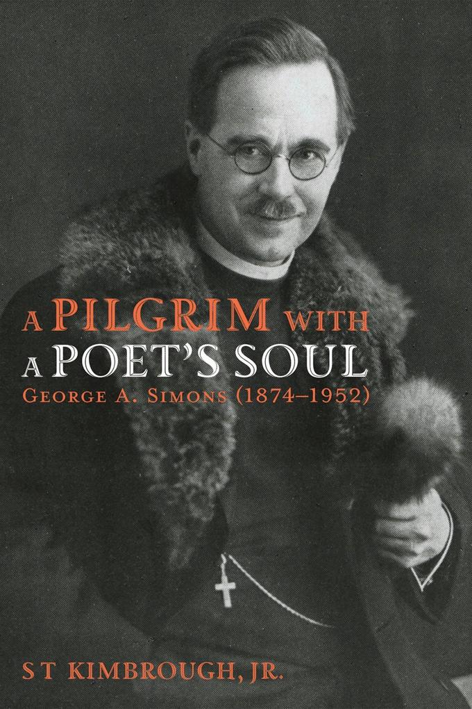 A Pilgrim with a Poet‘s Soul: George A. Simons (1874-1952)