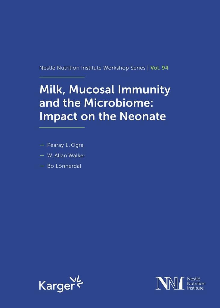 Milk Mucosal Immunity and the Microbiome: Impact on the Neonate