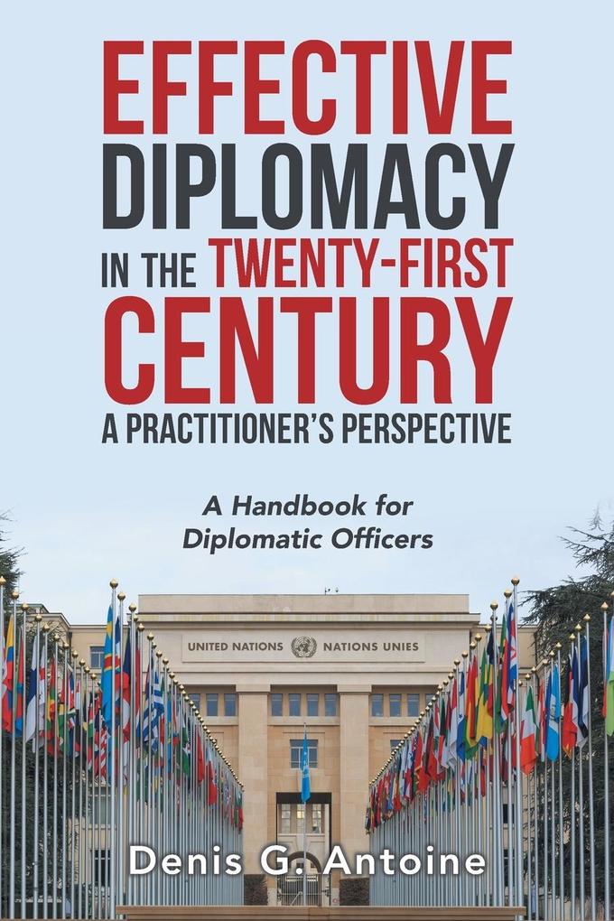 Effective Diplomacy in the Twenty-First Century a Practitioner‘s Perspective