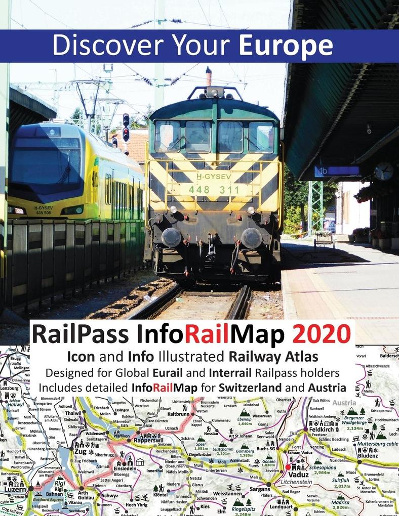 RailPass InfoRailMap 2020 - Discover Your Europe: Discover Europe with Icon and Info illustrated Railway Atlas Specifically ed for Global Interr