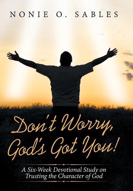 Don‘t Worry God‘s Got You!