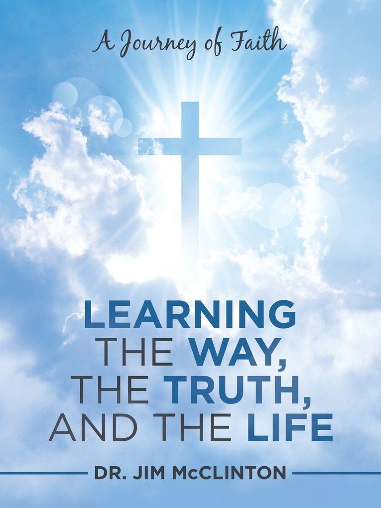 Learning the Way the Truth and the Life