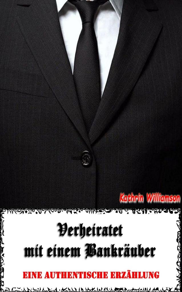 Verheiratet mit einem Bankräuber