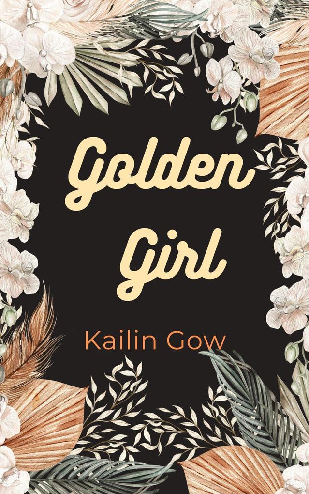 Golden Girl: Growing Up Teenage and Taiwanese in California A Fictional Memoir of Kailin Gow