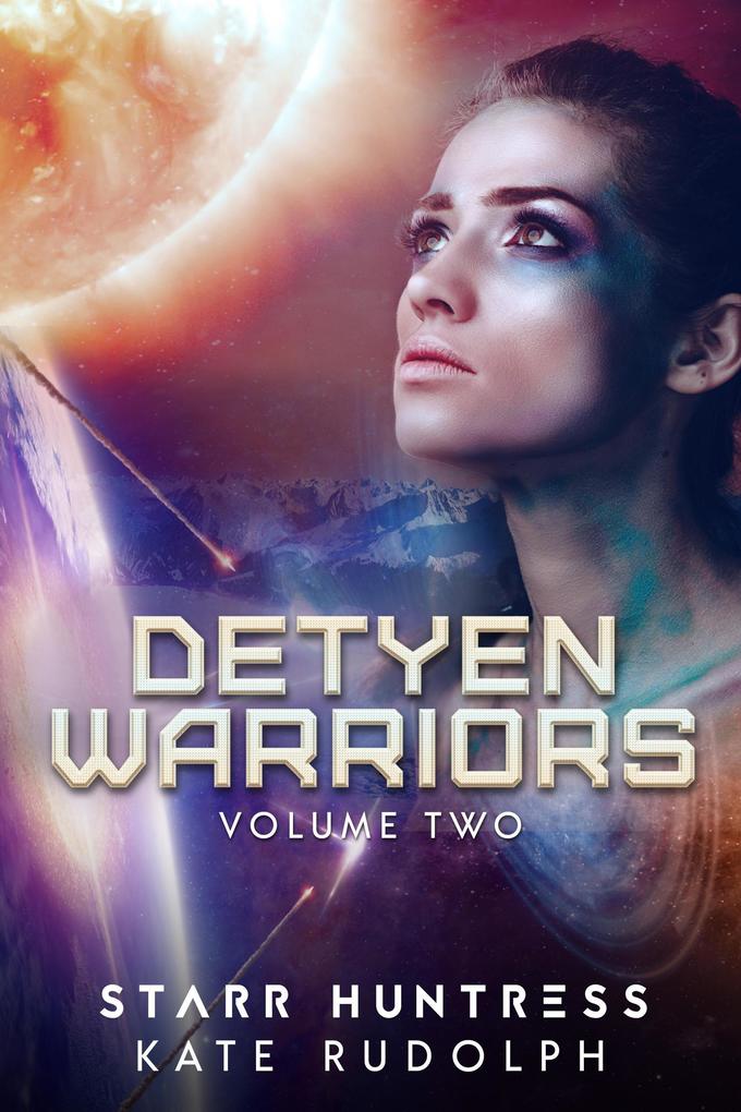 Detyen Warriors Volume Two (Detyen Warriors Collection #2)