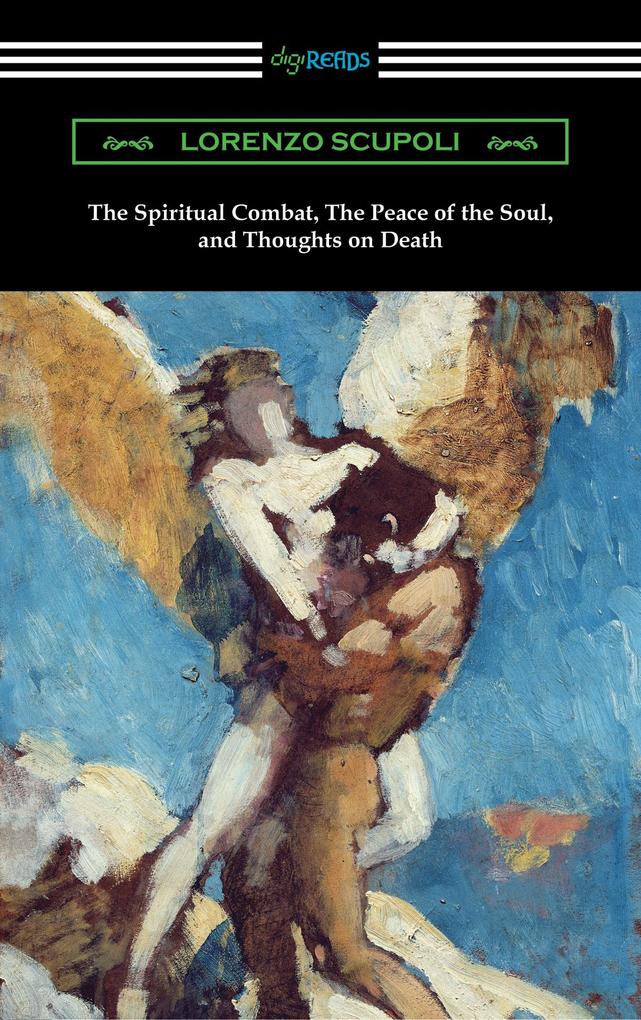 The Spiritual Combat The Peace of the Soul and Thoughts on Death