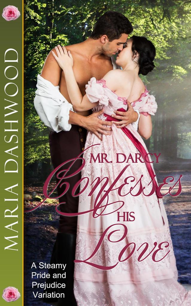 Mr. Darcy Confesses His Love
