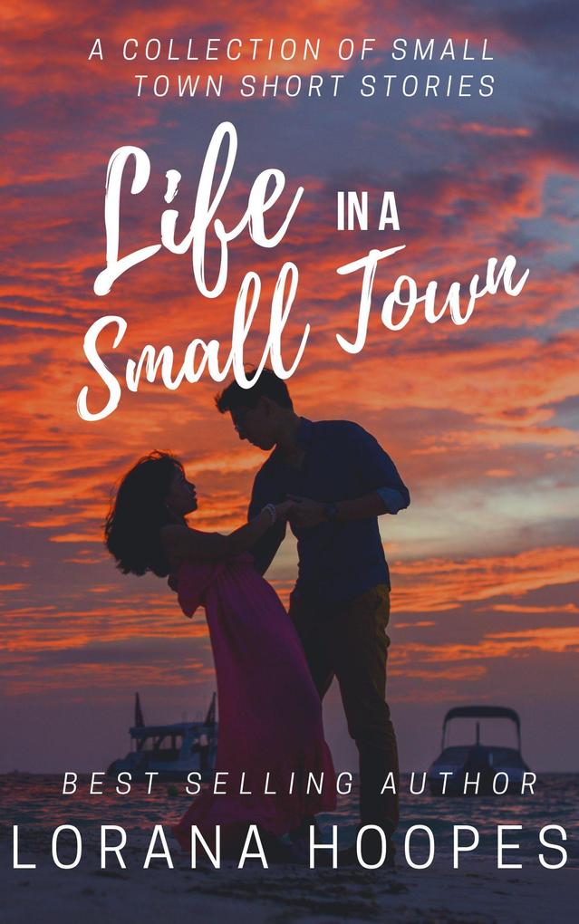 Life in a Small Town (Small Town Shorts #5)