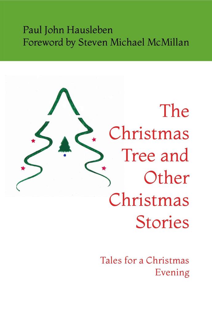 The Christmas Tree and Other Christmas Stories: Tales for a Christmas Evening
