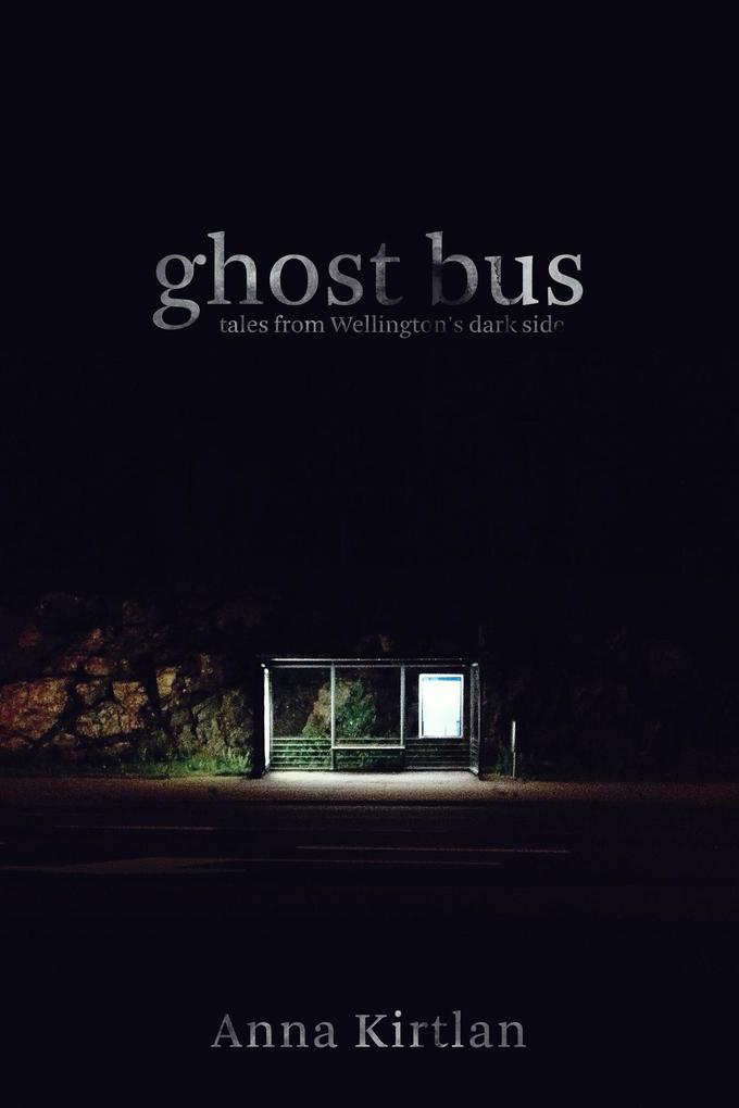 Ghost Bus - Tales from Wellington‘s Dark Side