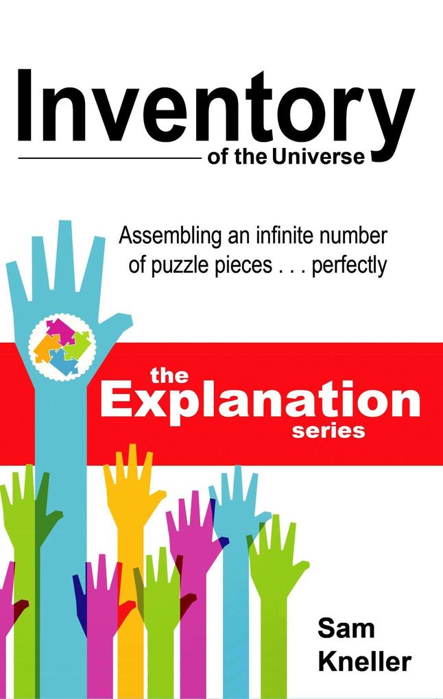 Inventory of the Universe (The Explanation #1)