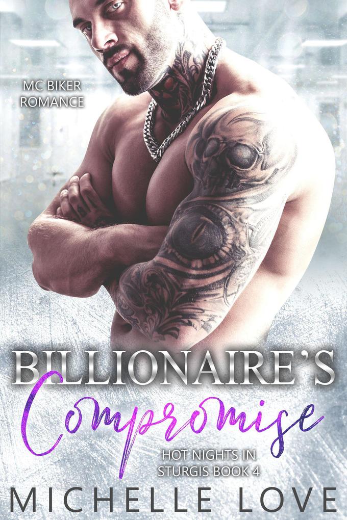 Billionaire‘s Compromise: MC Biker Romance (Hot Nights In Sturgis #4)