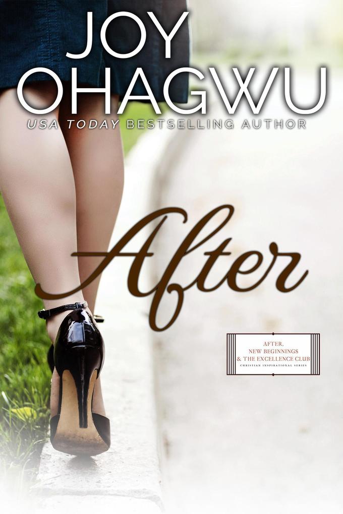 After (After New Beginnings & The Excellence Club Christian Inspirational Fiction #1)