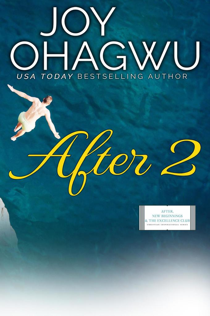 After 2 (After New Beginnings & The Excellence Club Christian Inspirational Fiction #3)