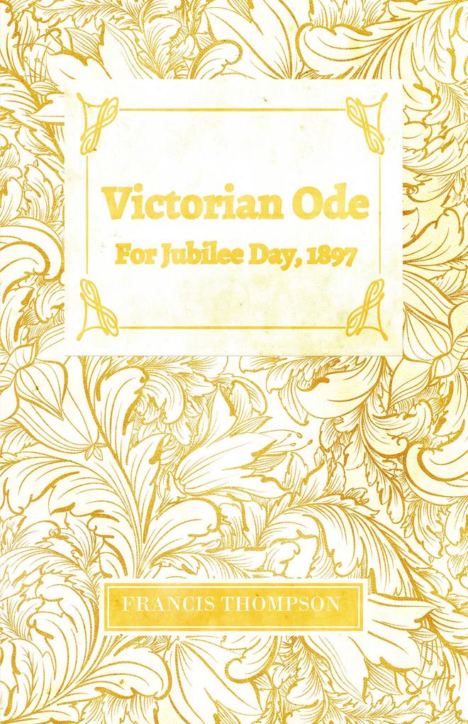 Victorian Ode - For Jubilee Day 1897