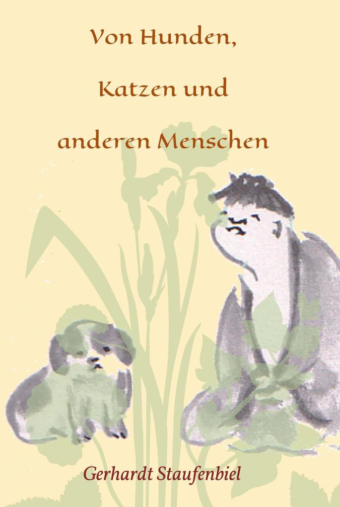 Von Hunden Katzen und anderen Menschen