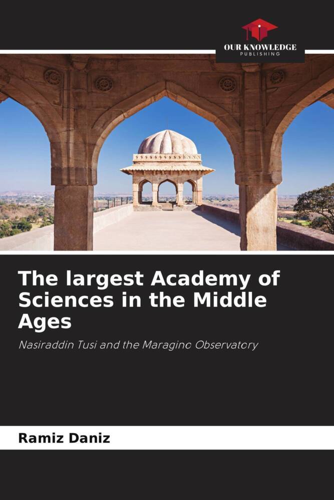 The largest Academy of Sciences in the Middle Ages