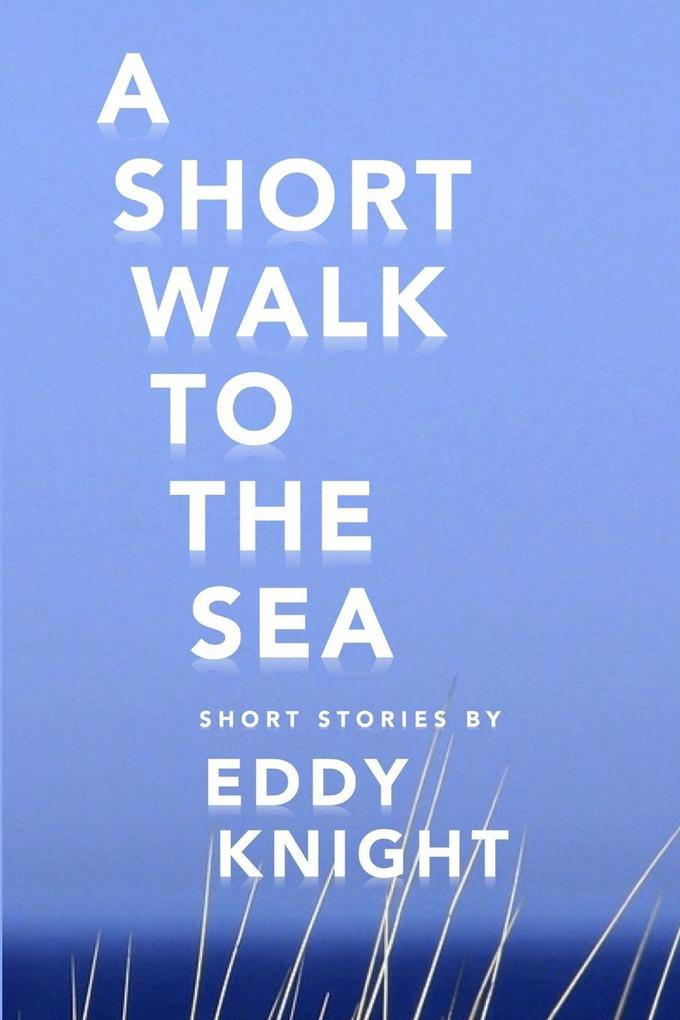 A Short Walk to the Sea