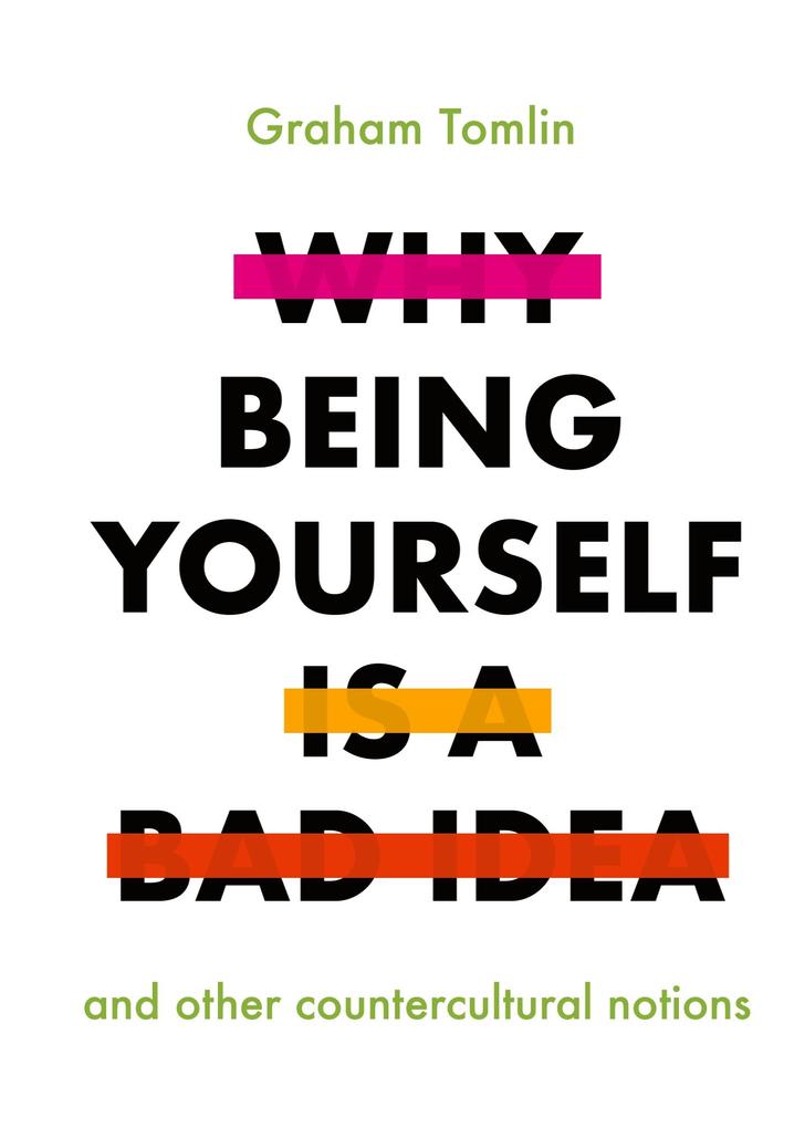 Spck Why Being Yourself Is A Bad Idea