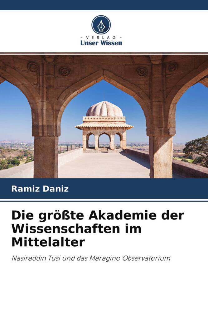 Die größte Akademie der Wissenschaften im Mittelalter