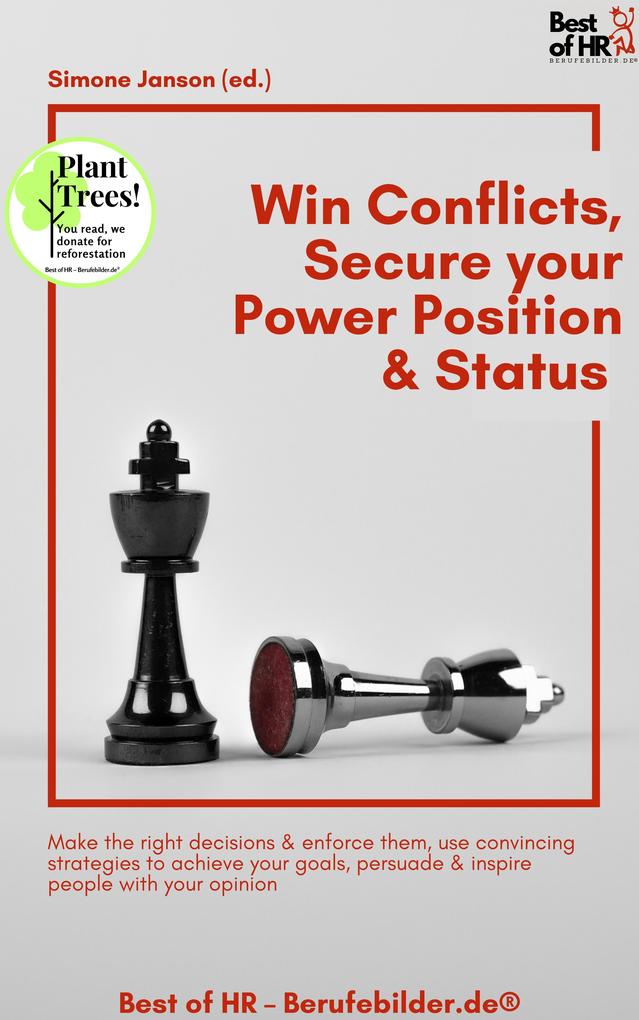 Win Conflicts Secure your Power Position & Status