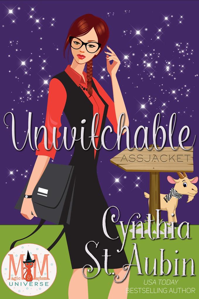 Unwitchable: Magic and Mayhem Universe (The Case Files of Dr. Matilda Schmidt Paranormal Psychologist #10)