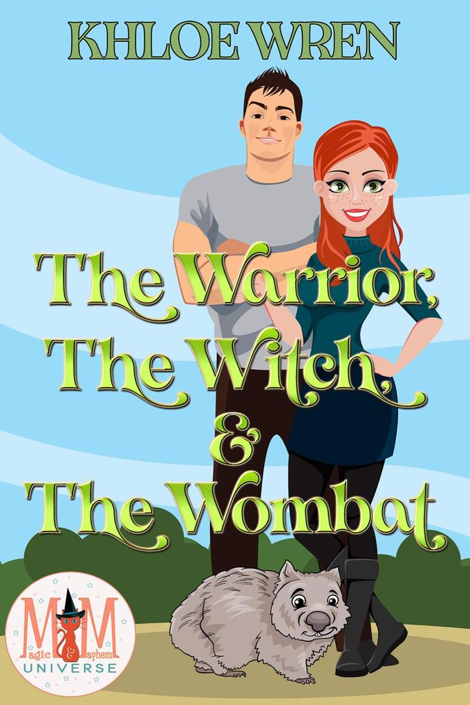The Warrior the Witch and the Wombat: Magic and Mayhem Universe