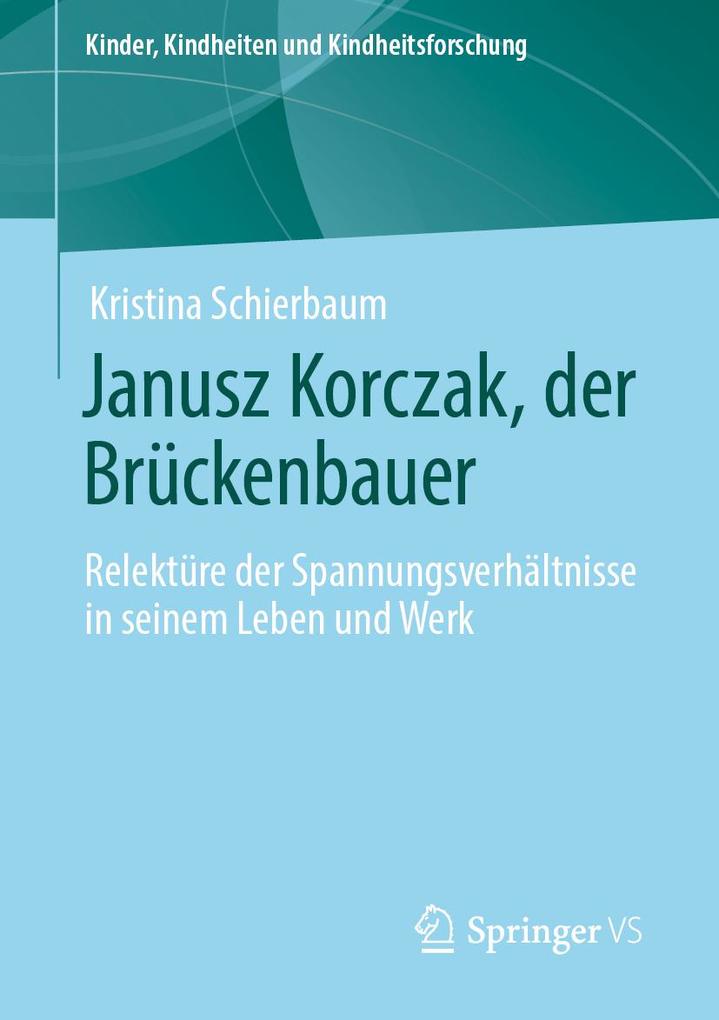 Janusz Korczak der Brückenbauer