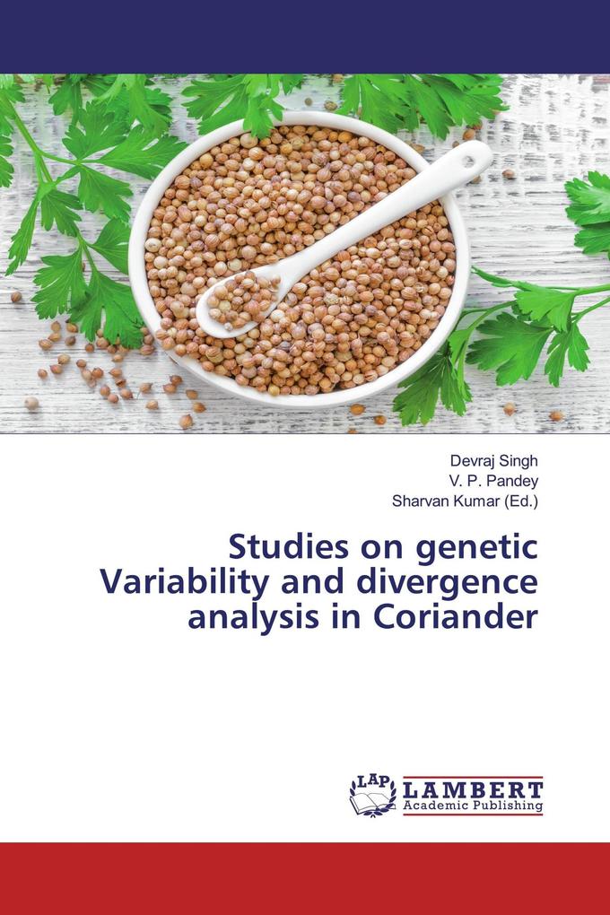 Studies on genetic Variability and divergence analysis in Coriander