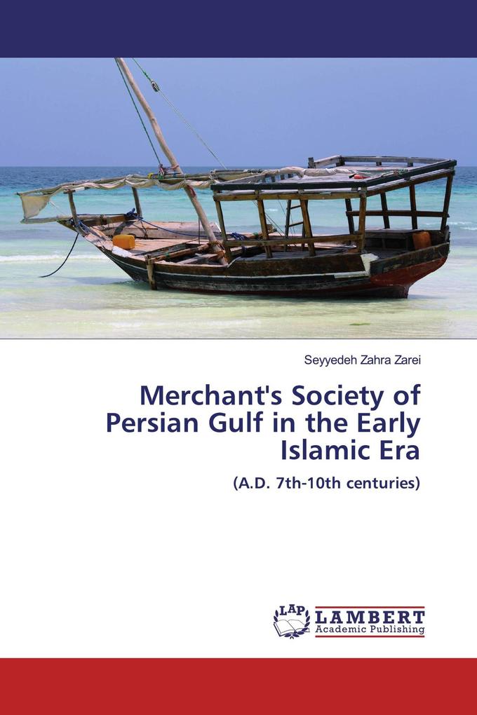 Merchant's Society of Persian Gulf in the Early Islamic Era