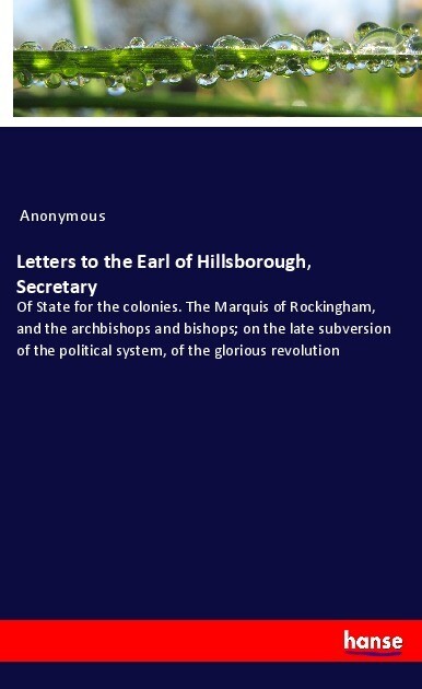 Letters to the Earl of Hillsborough Secretary