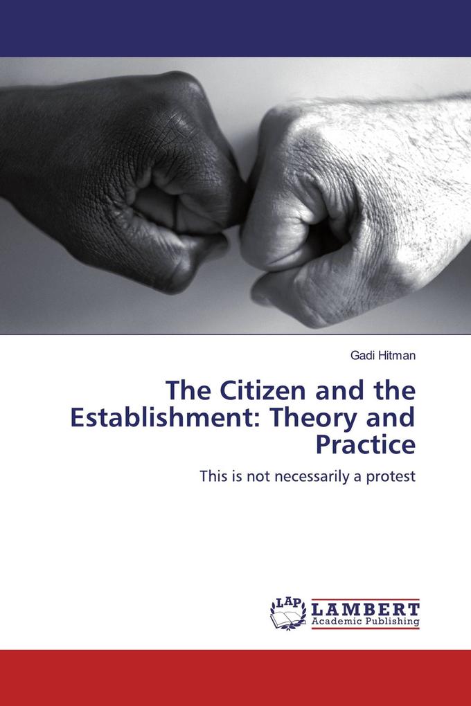 The Citizen and the Establishment: Theory and Practice