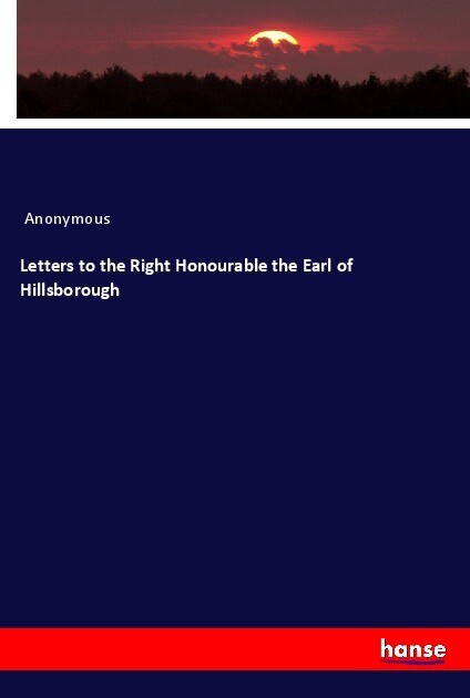 Letters to the Right Honourable the Earl of Hillsborough