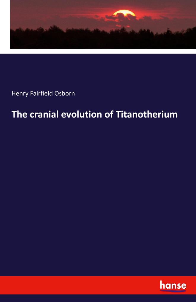 The cranial evolution of Titanotherium