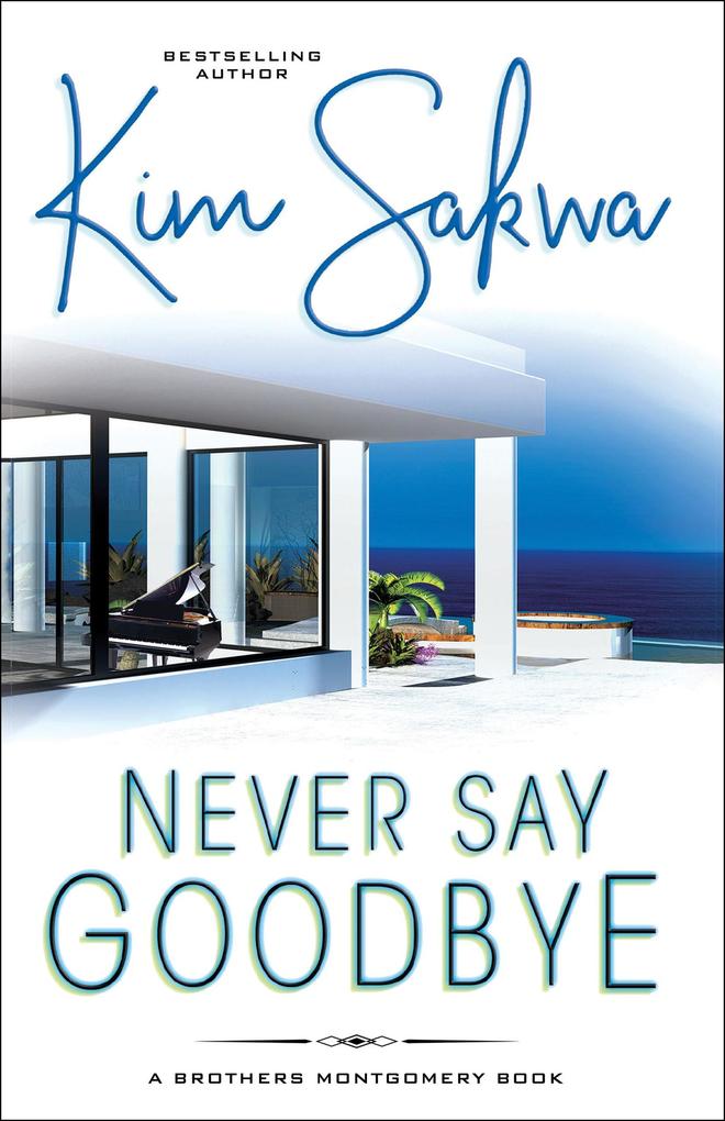 Never Say Goodbye (The Brothers Montgomery Series #1)