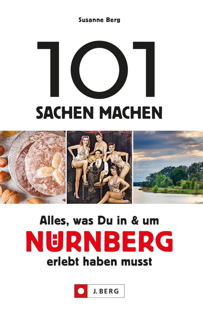 101 Sachen machen - Alles was Du in & um Nürnberg erlebt haben musst.